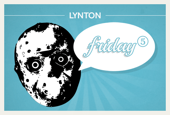 LyntonWeb Friday 5 - Friday the 13th edition