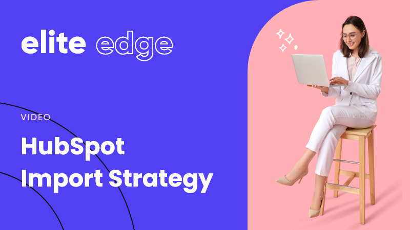 elite-edge-hubspot-import-strategy-thumb