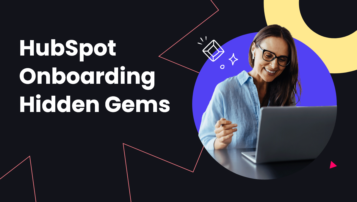 Hidden Gems of HubSpot Onboarding | Digital Noch Hidden Gems of HubSpot Onboarding | Digital Noch