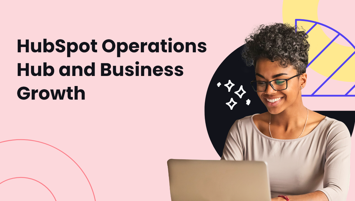 The Role of HubSpot Operations Hub in Business Growth