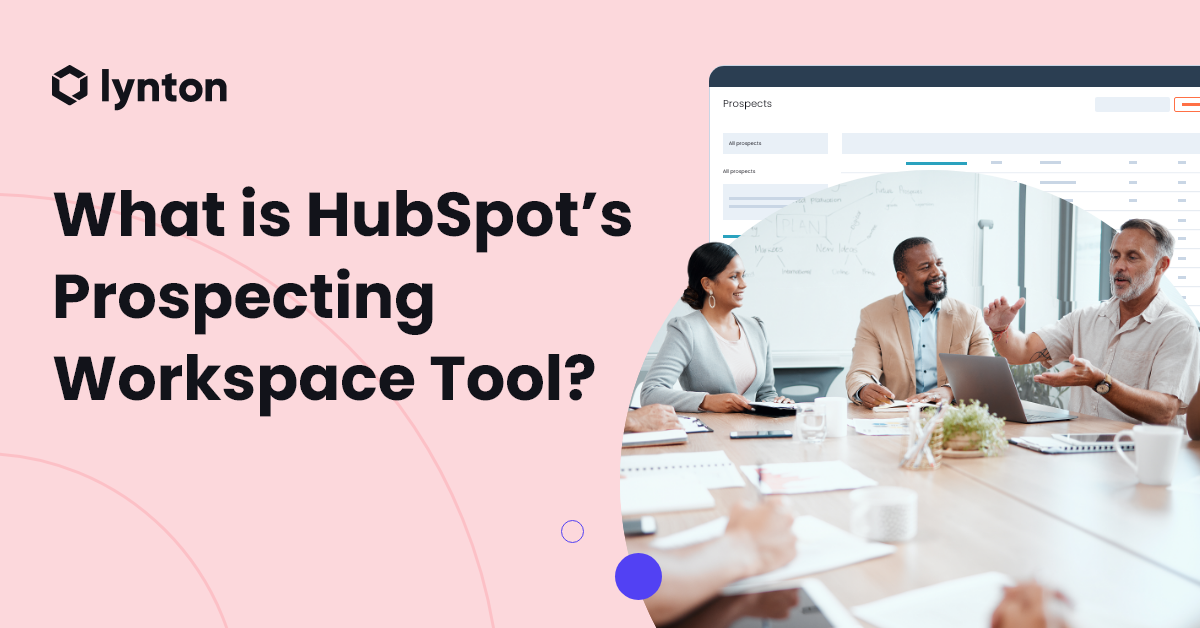 Boost Sales Efficiency with HubSpot’s Prospecting Workspace Tool